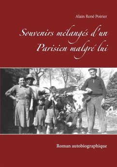 Souvenirs mélangés d'un Parisien malgré lui (eBook, ePUB) - Poirier, Alain René