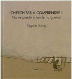 Cherche pas à comprendre!, ¡No se puede entender la guerra!