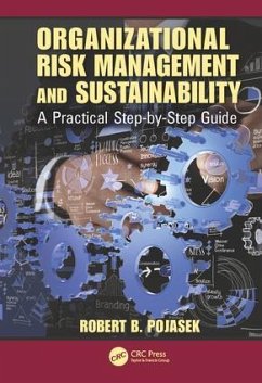 Organizational Risk Management and Sustainability - Pojasek, Robert B