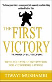 The First Victory - The Power of Self-Discipline (eBook, ePUB) The First Victory - The Power of Self-Discipline (eBook, ePUB)