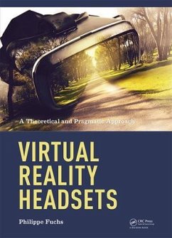 Virtual Reality Headsets - A Theoretical and Pragmatic Approach - Fuchs, Philippe