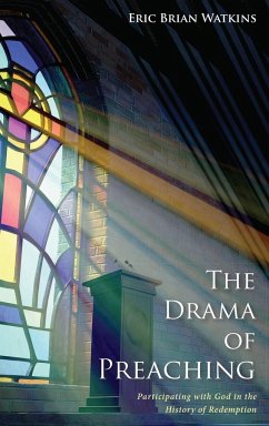 The Drama of Preaching - Watkins, Eric B.