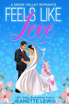 Feels Like Love (Jeanette's Snow Valley Romances, #1) (eBook, ePUB) - Lewis, Jeanette