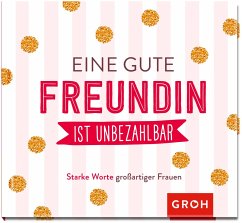 Eine gute Freundin ist unbezahlbar