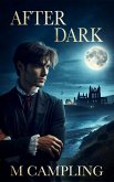 After Dark: A Horror Story (Short and Sharp, #1) (eBook, ePUB) After Dark: A Horror Story (Short and Sharp, #1) (eBook, ePUB)