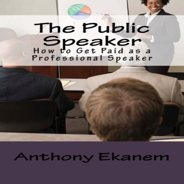 The Public Speaker (eBook, ePUB) The Public Speaker (eBook, ePUB)