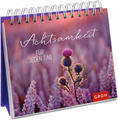 Achtsamkeit für jeden Tag - Groh Verlag