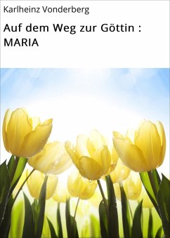 Auf dem Weg zur Göttin : MARIA (eBook, ePUB) - Vonderberg, Karlheinz