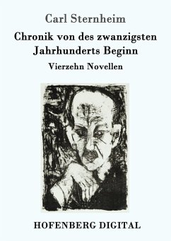 Chronik von des zwanzigsten Jahrhunderts Beginn (eBook, ePUB) - Sternheim, Carl