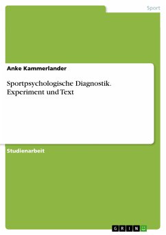 Sportpsychologische Diagnostik. Experiment und Text (eBook, PDF) - Kammerlander, Anke