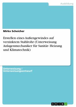 Erstellen eines Außengewindes auf verzinktem Stahlrohr (Unterweisung Anlagenmechaniker für Sanitär- Heizung und Klimatechnik) (eBook, ePUB) - Scheicher, Mirko