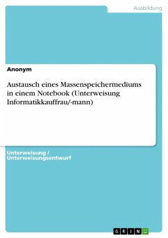 Austausch eines Massenspeichermediums in einem Notebook (Unterweisung Informatikkauffrau/-mann) (eBook, ePUB)