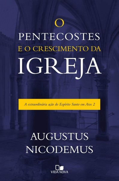 O pentecostes e o crescimento da igreja (eBook, ePUB) O pentecostes e o crescimento da igreja (eBook, ePUB)