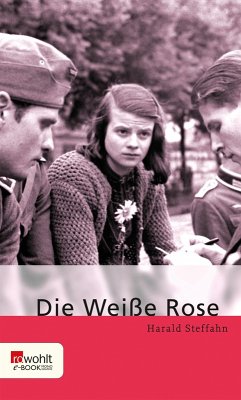 Die Weiße Rose (eBook, ePUB) - Steffahn, Harald