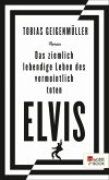 Das ziemlich lebendige Leben des vermeintlich toten Elvis (eBook, ePUB)