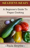 Vegan: A Beginner's Guide to Vegan Cooking (Meatless Meals) (eBook, ePUB)
