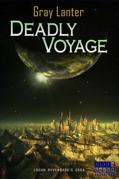 Deadly Voyage (Logan Ryvenbark's Saga, #7) (eBook, ePUB) - Lanter, Gray