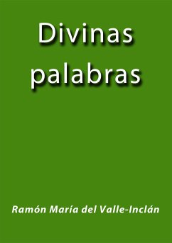 Divinas palabras (eBook, ePUB) - María Del Valle-inclán, Ramón