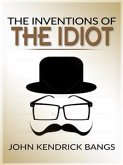 The inventions of the idiot (eBook, ePUB)