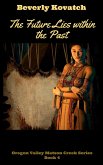 The Future lies within the Past (Oregon Valley - Matson Creek Series, #4) (eBook, ePUB)