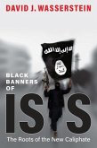 Black Banners of ISIS: The Roots of the New Caliphate