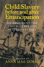 Child Slavery Before and After Emancipation