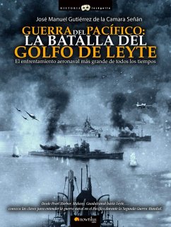 Guerra del Pacífico : la Batalla del Golfo de Leyte - Gutiérrez de la Cámara, José Manuel