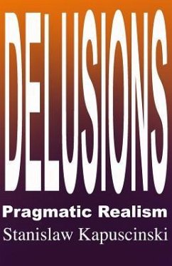 DELUSIONS - Pragmatic Realism - Kapuscinski, Stanislaw