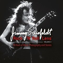 Rock 'n' Roll Lens Volume II: 30 Years of Music Photography and Stories Volume 2 - Steinfeldt, Jimmy