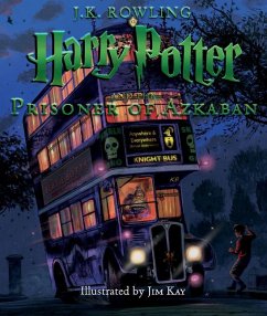 Harry Potter and the Prisoner of Azkaban: The Illustrated Edition (Harry Potter, Book 3) - Kay, Jim; Rowling, J K