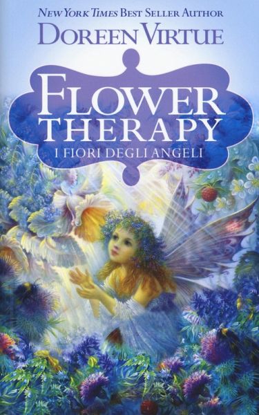 Flower therapy. I fiori degli angeli Flower therapy. I fiori degli angeli
