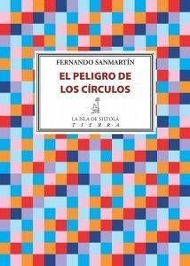 El peligro de los círculos - Sanmartín, Fernando