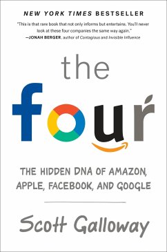 The Four: The Hidden DNA of Amazon, Apple, Facebook, and Google - Galloway, Scott