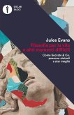 Filosofia per la vita e altri momenti difficili. Come Socrate & Co. possono aiutarti a stare meglio Filosofia per la vita e altri momenti difficili. Come Socrate & Co. possono aiutarti a stare meglio
