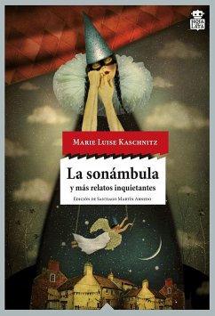 La sonámbula : y más cuentos inquietantes - Kaschnitz, Marie Luise; Martín Arnedo, Santiago