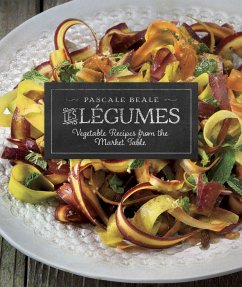 Les Légumes: Vegetable Recipes from the Market Table - Beale, Pascale