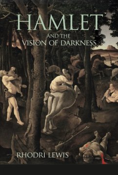 Hamlet and the Vision of Darkness - Lewis, Rhodri