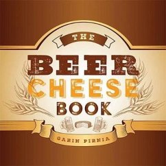 The Beer Cheese Book - Pirnia, Garin