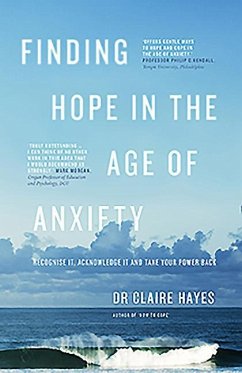 Finding Hope in the Age of Anxiety - Hayes, Claire