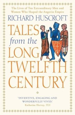 Tales from the Long Twelfth Century - Huscroft, Richard