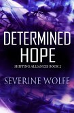 Determined Hope (Shifting Alliances, #2) (eBook, ePUB) Determined Hope (Shifting Alliances, #2) (eBook, ePUB)