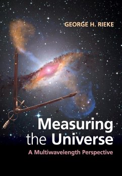 Measuring the Universe - Rieke, George. H