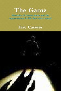 The Game- Memoirs of sexual abuse and repercussions - Caceres, Eric