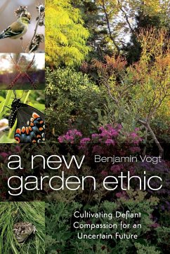 A New Garden Ethic - Vogt, Benjamin