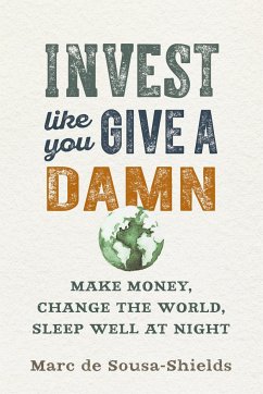 Invest Like You Give a Damn - De Sousa-Shields, Marc