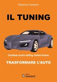 Il tuning. Trasformare l'auto Il tuning. Trasformare l'auto