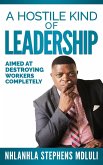 A Hostile Kind of Leadership (eBook, ePUB) A Hostile Kind of Leadership (eBook, ePUB)