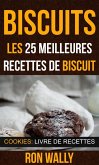 Biscuits : les 25 meilleures recettes de biscuit (Cookies: Livre de recettes) (eBook, ePUB)