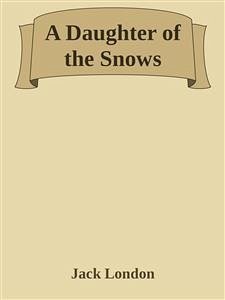 Cover A Daughter of the Snows (eBook, ePUB)