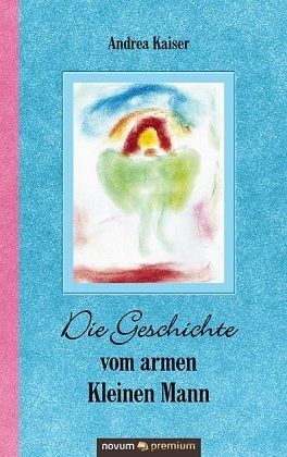 Die Geschichte vom armen Kleinen Mann / Lilie und Rose von Andrea Kaiser  portofrei bei bücher.de bestellen